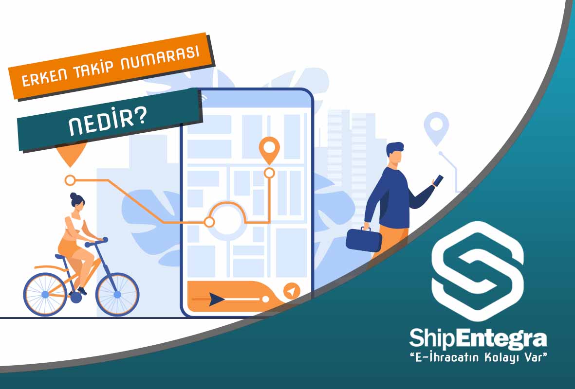 Erken Takip Numarası Nedir/Nasıl Talep Edilir? - ShipEntegra